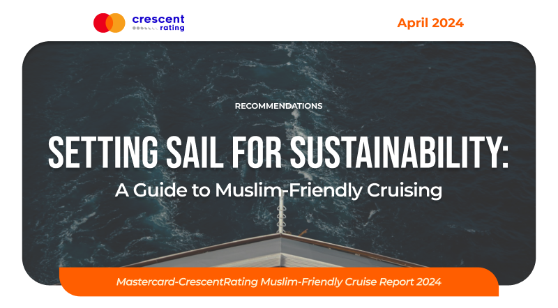 Setting Sail for Sustainability: A Guide to Muslim-Friendly Cruising | Muslim-friendly Cruise Report 2024