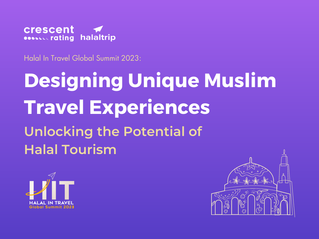 Designing Unique Muslim Travel Experiences: Get Inspired at the Halal In Travel Global Summit 2023!