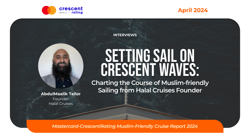 An Interview with AbdulMaalik Tailor: Charting the Course of Muslim-friendly Sailing from Halal Cruises Founder | Muslim-friendly Cruise Report 2024