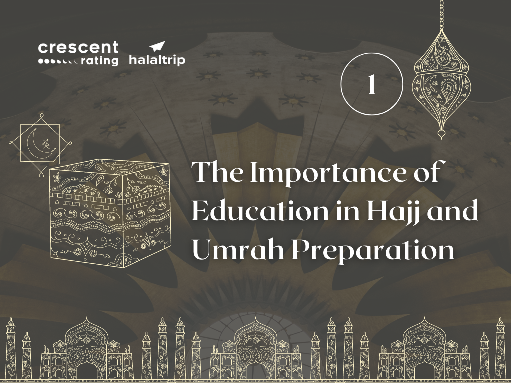 The Importance of Education in Hajj and Umrah Preparation