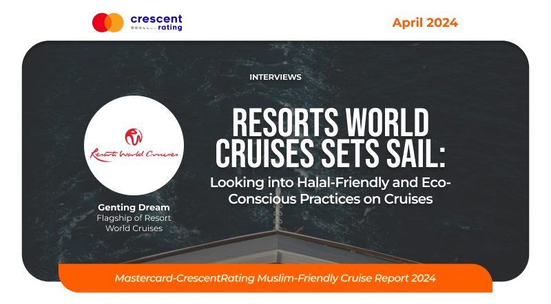 Resorts World Cruises Sets Sail: Looking into Halal-Friendly and Eco-Conscious Practices on Cruises | Muslim-friendly Cruise Report 2024